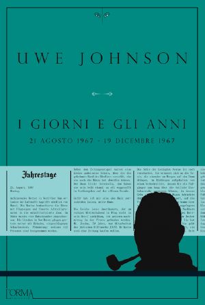 [Anniversaries 01] • I Giorni E Gli Anni. 21 Agosto 1967 - 19 Dicembre 1967. Vol. I